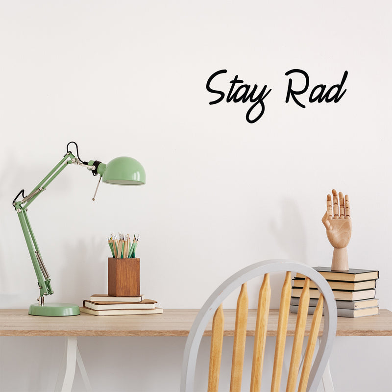 Stay Rad - Inspirational Life Quotes - Wall Art Vinyl Decal - 8" x 20" Decoration Vinyl Sticker - Motivational Wall Art Decal - Bedroom Living Room Decor - Trendy Wall Art 3