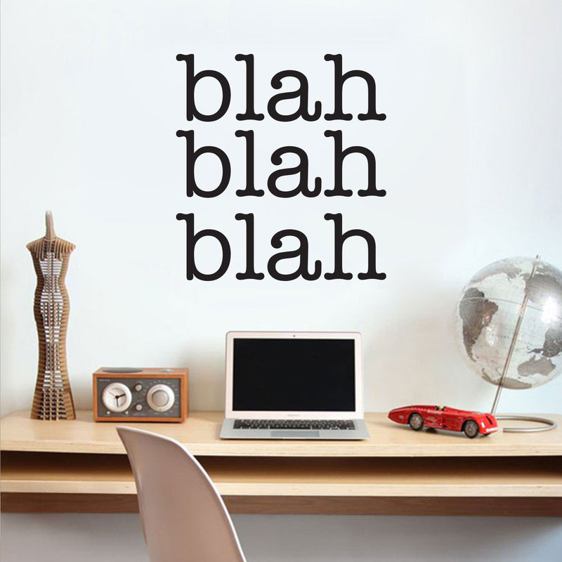 Blah; Blah; Blah - Funny Quotes Wall Art Vinyl Decal - 25" X 23" Decoration Vinyl Sticker - Motivational Wall Art Decal - Bedroom Living Room Decor - Trendy Wall Art 3