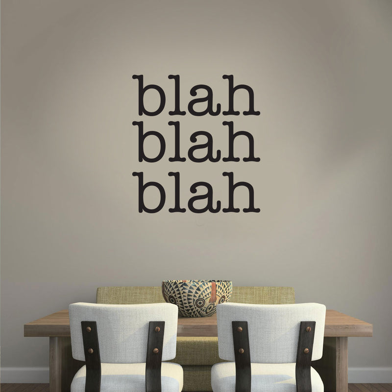 Blah; Blah; Blah - Funny Quotes Wall Art Vinyl Decal - 25" X 23" Decoration Vinyl Sticker - Motivational Wall Art Decal - Bedroom Living Room Decor - Trendy Wall Art 2