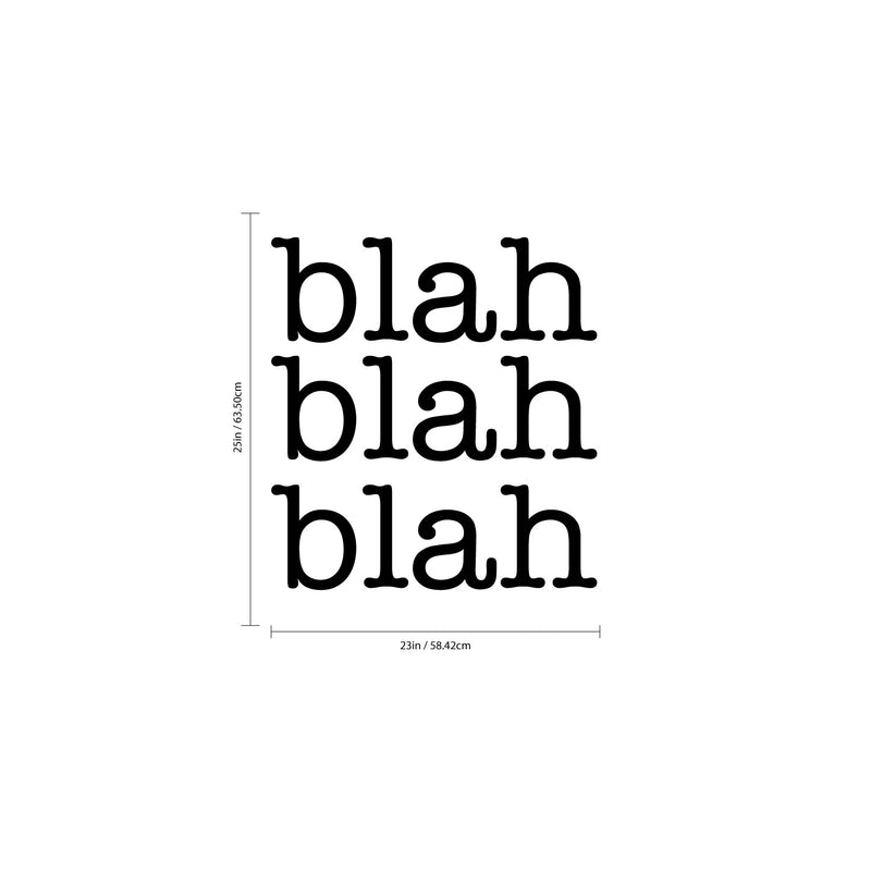 Blah; Blah; Blah - Funny Quotes Wall Art Vinyl Decal - 25" X 23" Decoration Vinyl Sticker - Motivational Wall Art Decal - Bedroom Living Room Decor - Trendy Wall Art 4