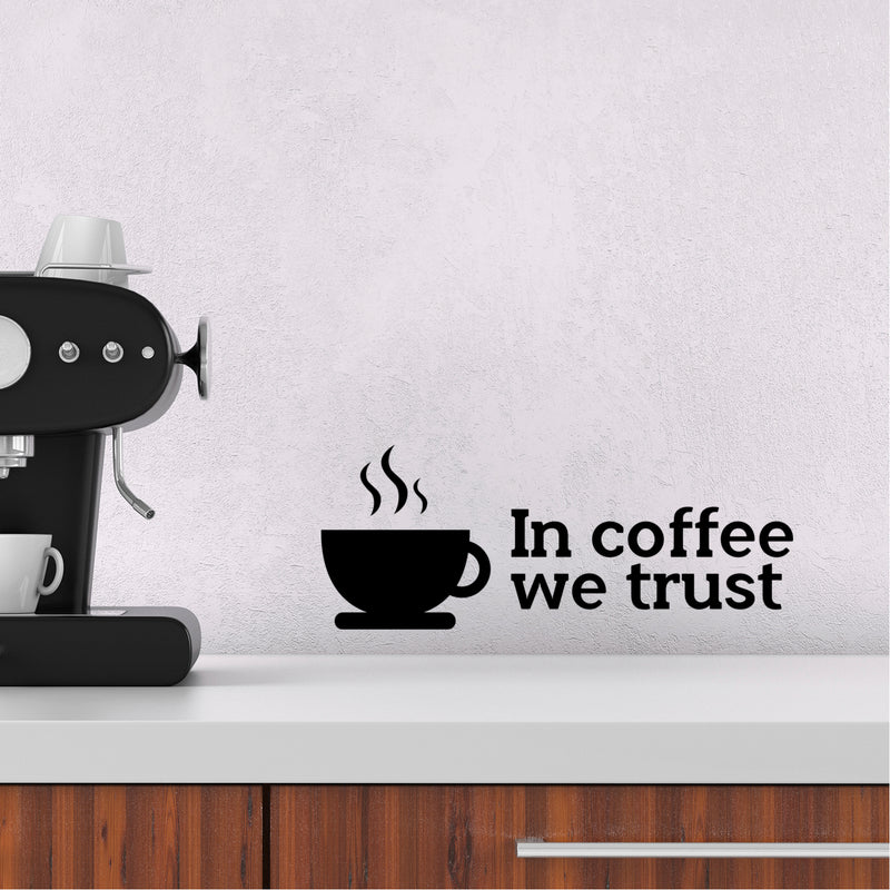 in Coffee We Trust - Wall Art Decal 8" x 20" Decoration Wall Art Vinyl Sticker - Kitchen Wall Art Decor - Funny Coffee Lovers Quotes Wall Decor 3