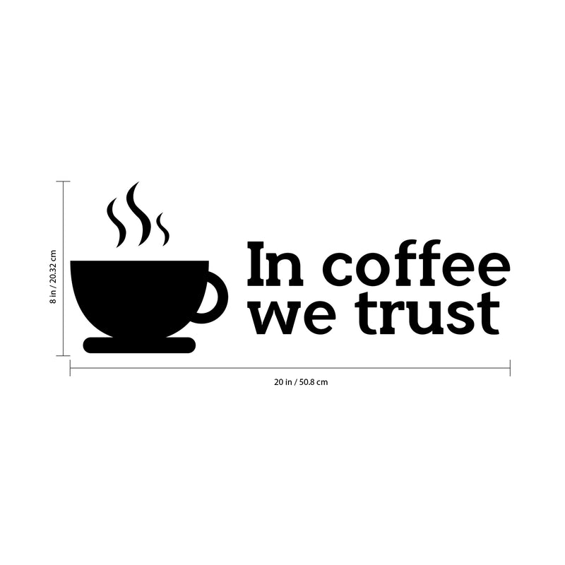 in Coffee We Trust - Wall Art Decal 8" x 20" Decoration Wall Art Vinyl Sticker - Kitchen Wall Art Decor - Funny Coffee Lovers Quotes Wall Decor 4