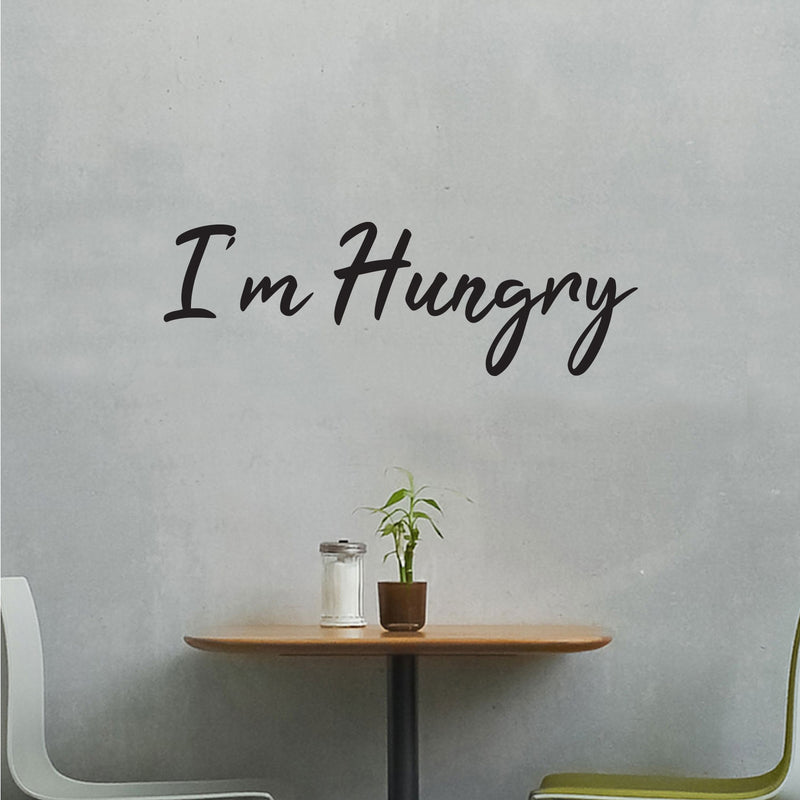 I'm Hungry Sign - Kitchen Quotes Wall Art Vinyl Decal - Decoration Vinyl Sticker - Cute Kitchen Wall Decor - Trendy Wall Art 2