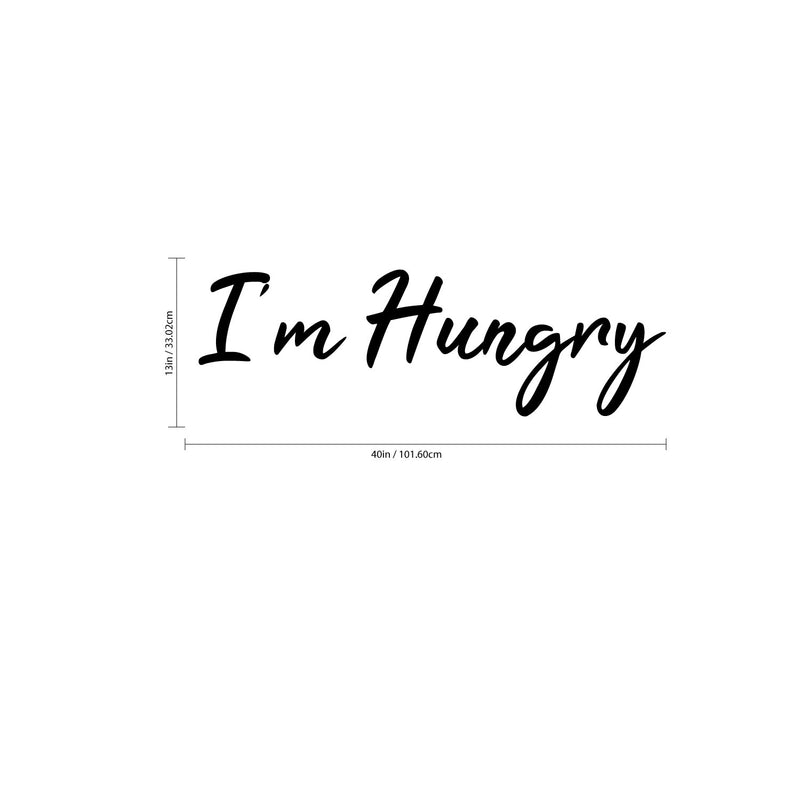 Wall Art Vinyl Decal - I’m Hungry Kitchen Quote Signs - 13" X 40" Decoration Vinyl Sticker - Kitchen Restaurant Deli Wall Decor Sayings - Trendy Wall Art 3