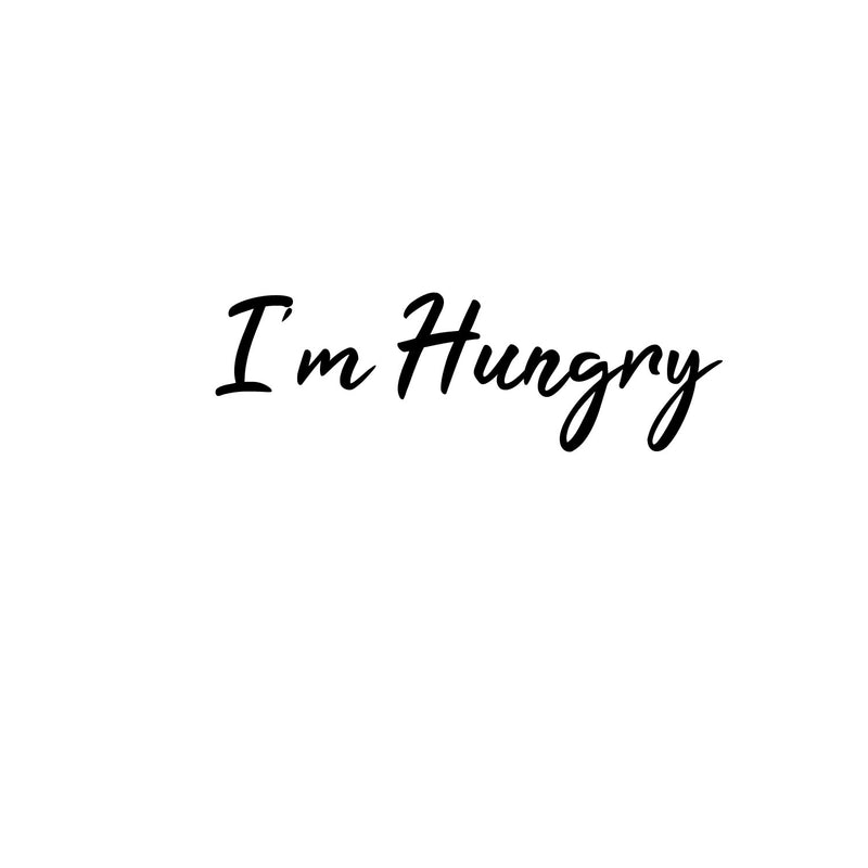 Wall Art Vinyl Decal - I’m Hungry Kitchen Quote Signs - 13" X 40" Decoration Vinyl Sticker - Kitchen Restaurant Deli Wall Decor Sayings - Trendy Wall Art 4