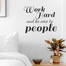 Work Hard and Be Nice To People - Inspirational Quotes Wall Art Vinyl Decal - 19" X 23" Decoration Vinyl Sticker - Motivational Wall Art Decal - Home Office Vinyl Wall Decor 2