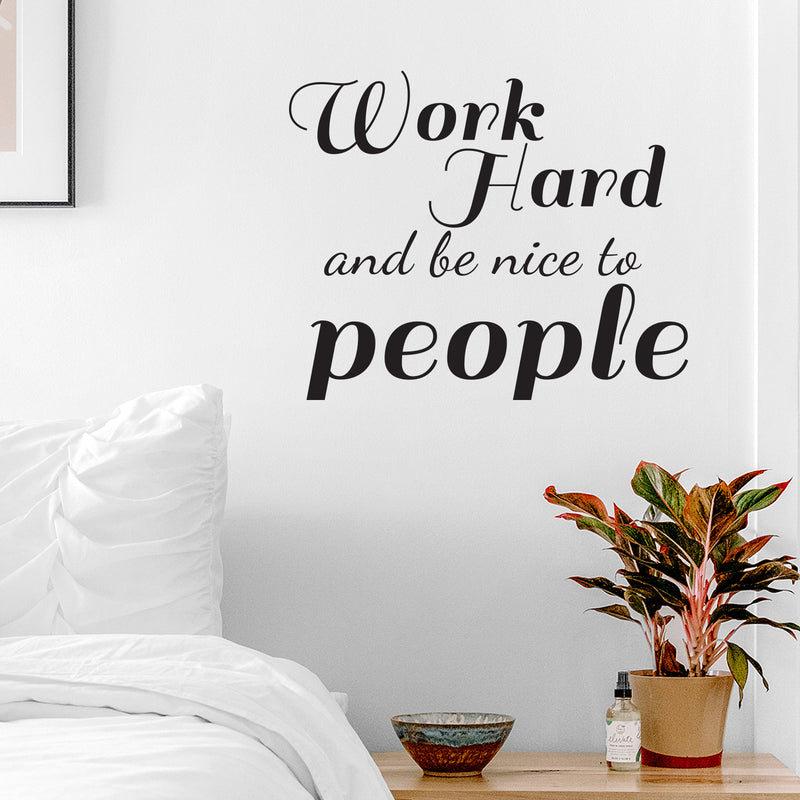 Work Hard and Be Nice To People - Inspirational Quotes Wall Art Vinyl Decal - Decoration Vinyl Sticker - Motivational Wall Art Decal - Home Office Vinyl Wall Decor 2