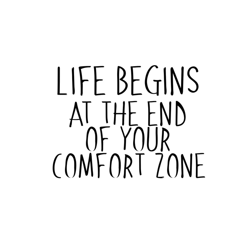 Life Begins at The End of Your Comfort Zone - Inspirational Quotes Wall Art Vinyl Decal - 14" x 20" Decoration Vinyl Sticker - Motivational Wall Art Decal - Bedroom Living Room Decor 1