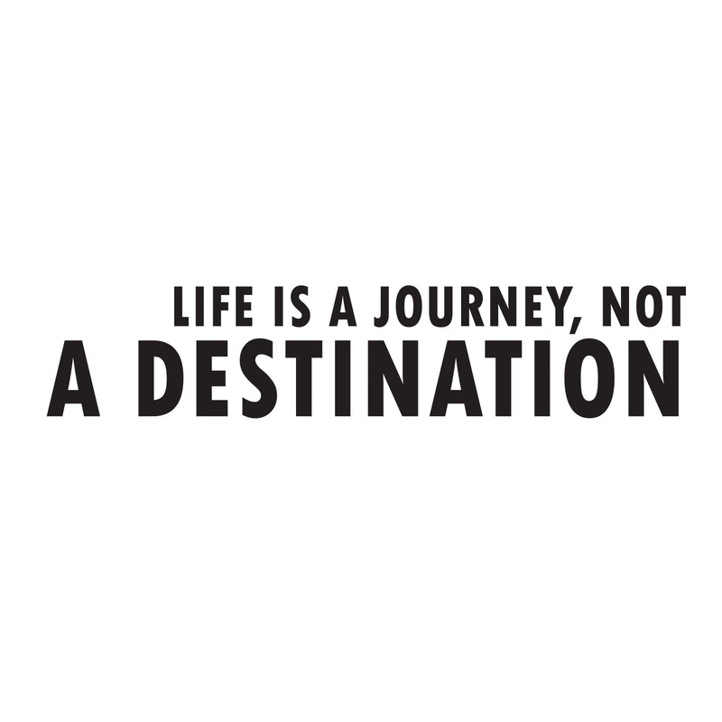 Life Is A Journey Not A Destination - Inspirational Quotes Wall Art Vinyl Decal - Decoration Vinyl Sticker - Motivational Wall Art Decal - Living Room Bedroom Vinyl Decals 1