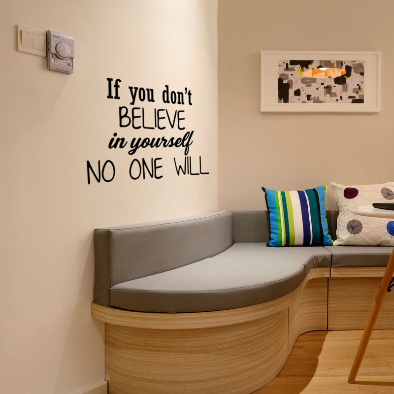 If You Don’t Believe in Yourself; No One Will - Inspirational Quotes Wall Art Vinyl Decal 20" x 27" - Motivational Wall Art Decal - Bedroom Vinyl Decals - Life Quotes Vinyl Sticker Wall Decor 2