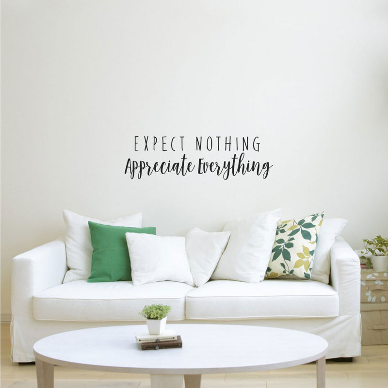 Expect Nothing; Appreciate Everything - Inspirational Quotes Wall Art Vinyl Decal - ecoration Vinyl Sticker - Living Room Motivational Wall Art Decal - Life quotes vinyl sticker wall decor 3