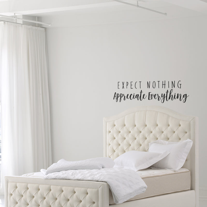 Expect Nothing; Appreciate Everything - Inspirational Quotes Wall Art Vinyl Decal - 9" x 30" Decoration Vinyl Sticker - Living Room Motivational Wall Art Decal - Life Quotes Vinyl Sticker Wall Decor 2