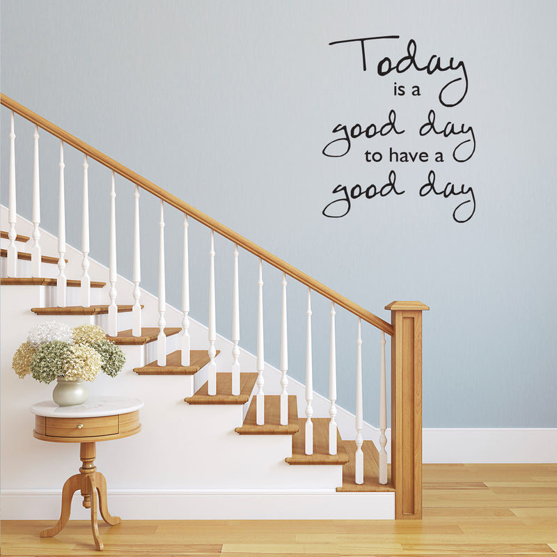 Today is A Good Day to Have a Good Day - Inspirational Quotes Wall Art Vinyl Decal - 19" x 23" - Living Room Motivational Wall Art Decal - Life Quotes Vinyl Sticker Wall Decor 2