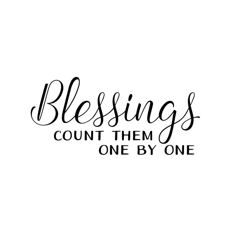 Blessings Count Them One By One - Inspirational Quotes Wall Art Vinyl Decal - Living Room Motivational Wall Art Decal - Life quotes vinyl sticker wall decor 1