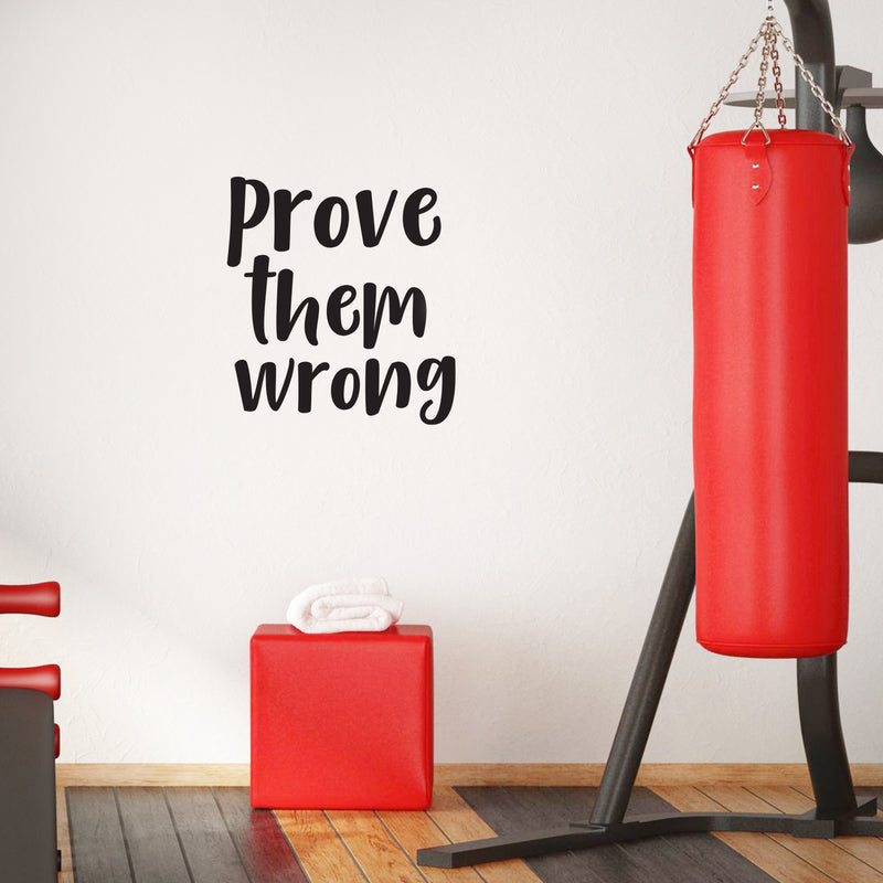 Prove Them Wrong- Inspirational Quotes Wall Art Vinyl Decal - Living Room Motivational Wall Art Decal - Life quotes vinyl sticker wall decor 2