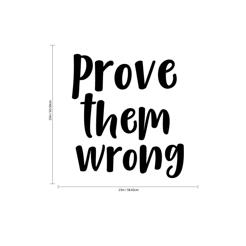 Wall Art Vinyl Decal - Prove Them Wrong - Inspirational Quotes - 25" x 23" - Living Room Bedroom Work Office - Home Decor Motivational Sayings Sticker Decals 5