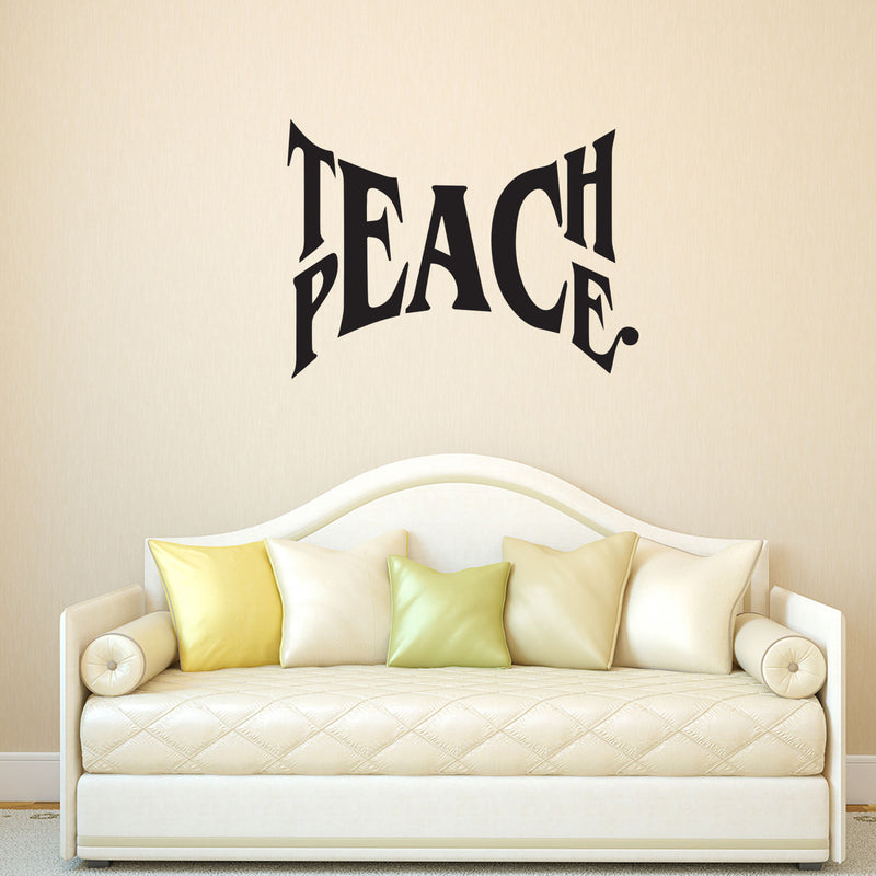 Teach Peace - Inspirational Quote Wall Art Vinyl Decal - Living Room Motivational Wall Art Decal - Life quote vinyl sticker wall decor - Bedroom Vinyl Sticker Wall Decor 2