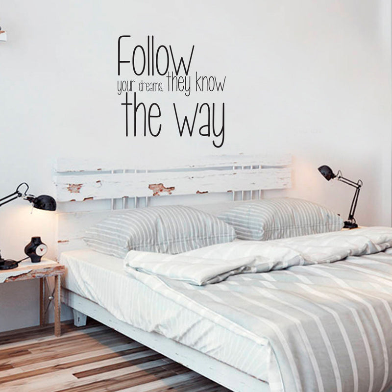 Follow Your Dreams They Know The Way - Inspirational Quote Wall Art Vinyl Decal - Living Room Motivational Wall Art Decal - Life quote vinyl sticker wall decor - Bedroom Vinyl Sticker Decor 2