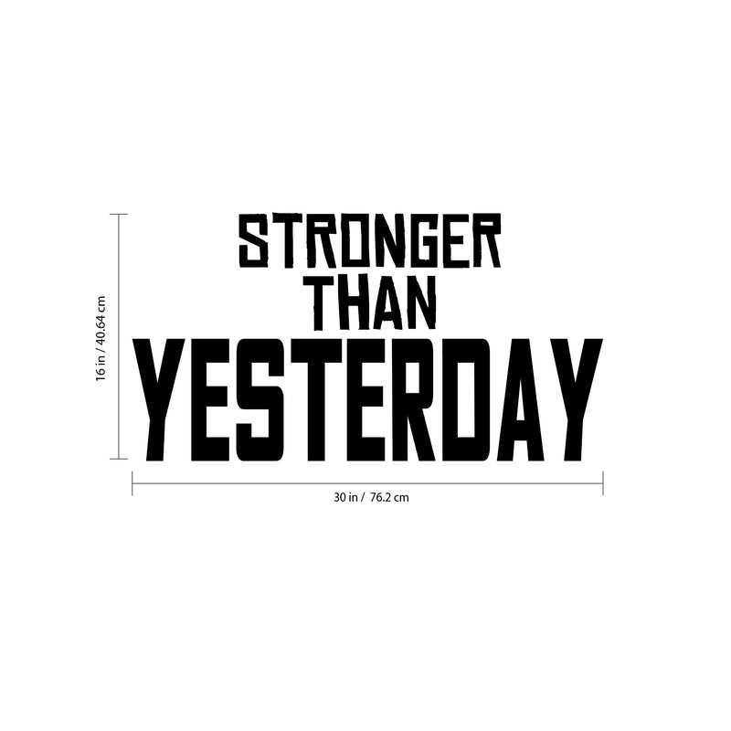 Stronger Than Yesterday - Gym Quotes Wall Art Vinyl Decal - 16" x 30" Motivational Gym Wall Decal - Fitness Quotes Vinyl Sticker- Gym Vinyl Signs 4