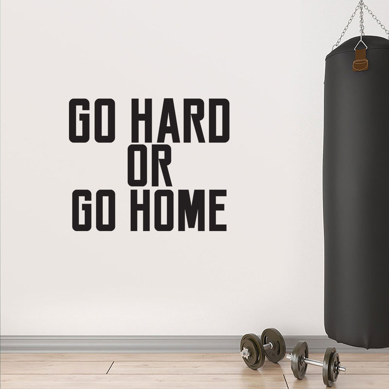 Go Hard or Go Home - Wall Art Vinyl Decal - Decoration Vinyl Sticker - Removable Vinyl Decal - Gym Wall Decal - Fitness Vinyl Sticker - Motivational Vinyl Decal 2