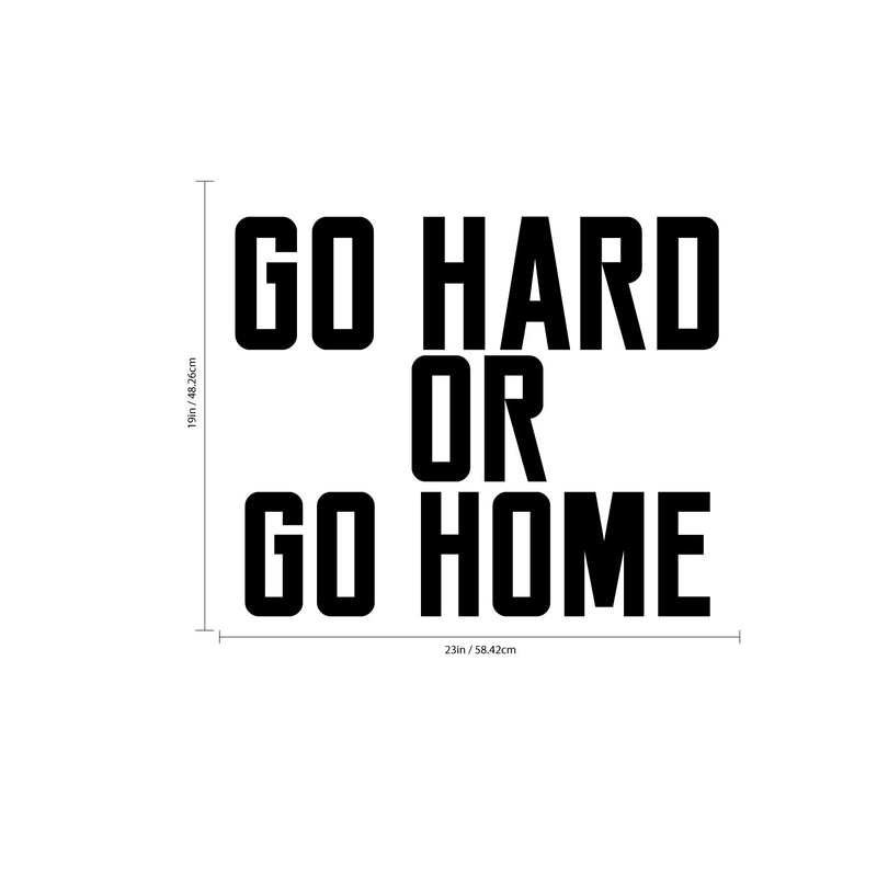 Wall Art Vinyl Decal Signs - Go Hard or Go Home - 19" X 23" Inspirational Gym Fitness Quotes Sayings Lettering - Removable Vinyl Wall Decor Sticker Decals 3