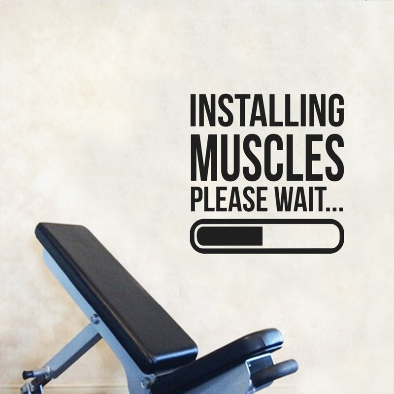Installing Muscles Please Wait - Inspirational Gym Quotes Wall Art Vinyl Decal - Decoration Vinyl Sticker - Gym Wall Decal Stickers - Fitness Vinyl Sticker - Motivational Gym Vinyl Decals 2
