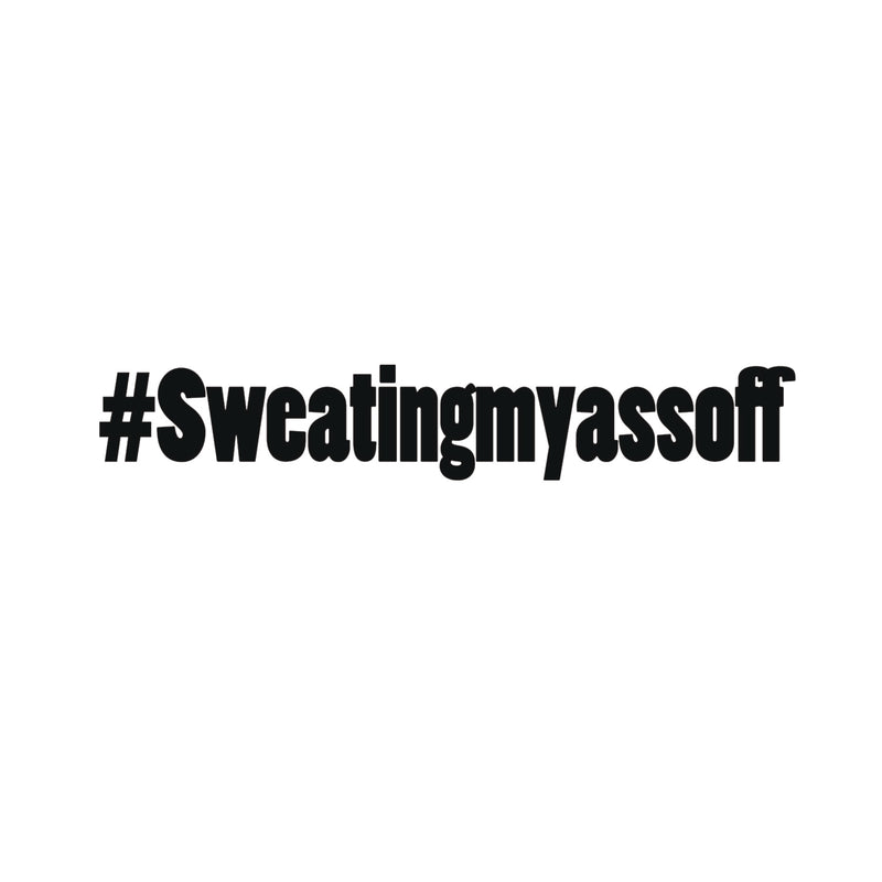 Sweating My A$s Off - Inspirational Gym Quotes Wall Art Vinyl Decal - orkout Wall Decals - Gym Wall Decal Stickers - Fitness Vinyl Sticker - Motivational Gym Vinyl Decals 1