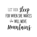 Let Her Sleep For When She Wakes She Will Move Mountains - Inspirational Life Quotes Wall Decals - Wall Art Decal - Bedroom Wall Vinyl Decals - Motivational Quote Wall Decals 1