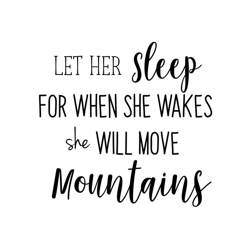 Let Her Sleep For When She Wakes She Will Move Mountains - Inspirational Life Quotes Wall Decals - Wall Art Decal - Bedroom Wall Vinyl Decals - Motivational Quote Wall Decals 1