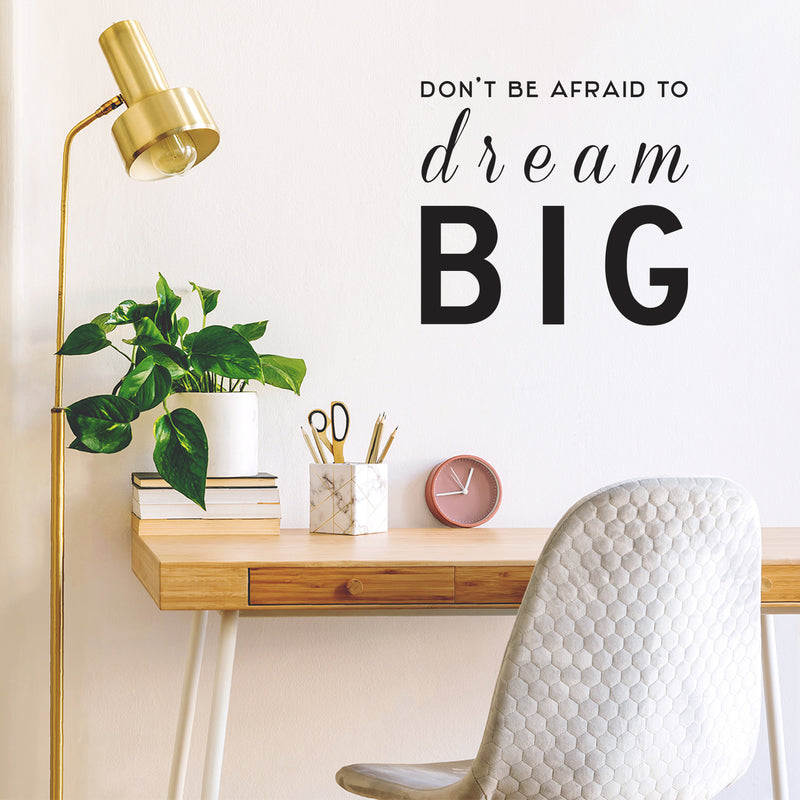 Don't Be Afraid To Dream Big - Wall Art Decal Decoration Vinyl Sticker- Life Quote Vinyl Decal - Motivational Quote Vinyl Sticker - Cute Wall Art Decal 3