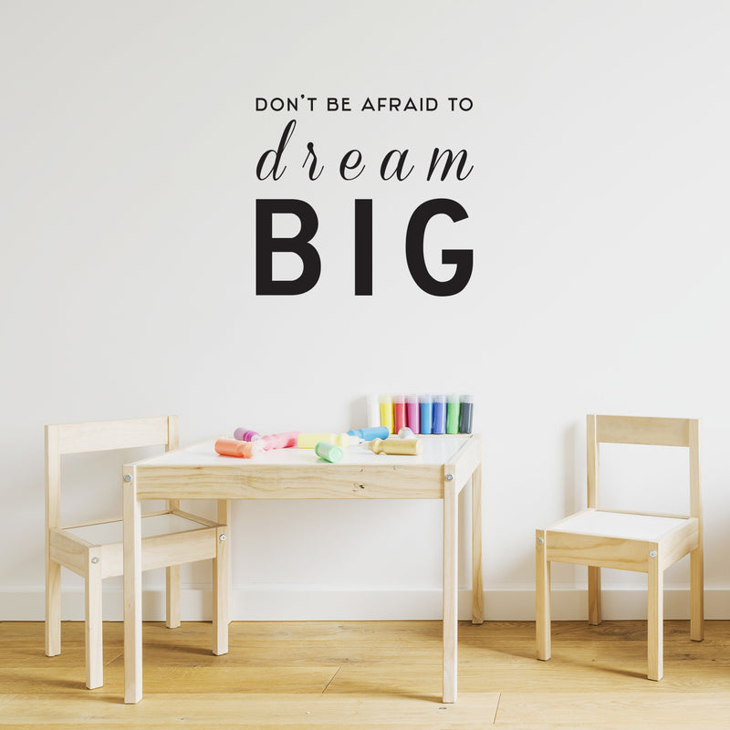 Don't Be Afraid To Dream Big - Wall Art Decal Decoration Vinyl Sticker- Life Quote Vinyl Decal - Motivational Quote Vinyl Sticker - Cute Wall Art Decal 2