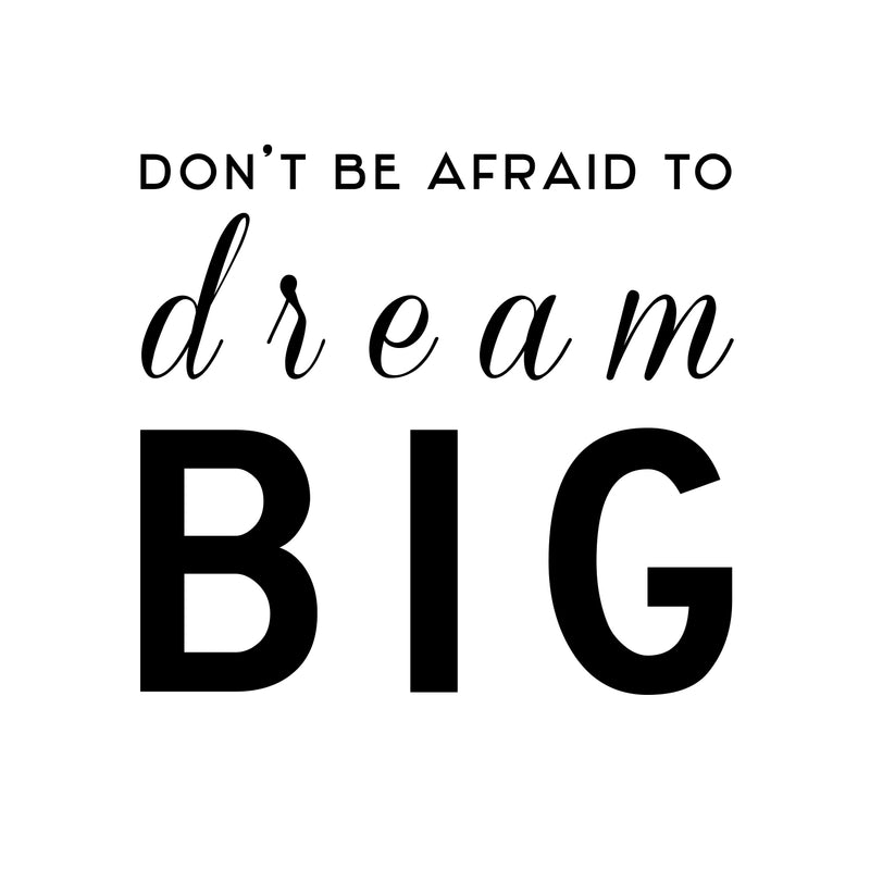 Inspirational Quote Sayings Vinyl Wall Art Decal - Don’t Be Afraid to Dream Big - 20" x 22" Home Decor - Work Office Motivational Words Removable Sticker Decals 1