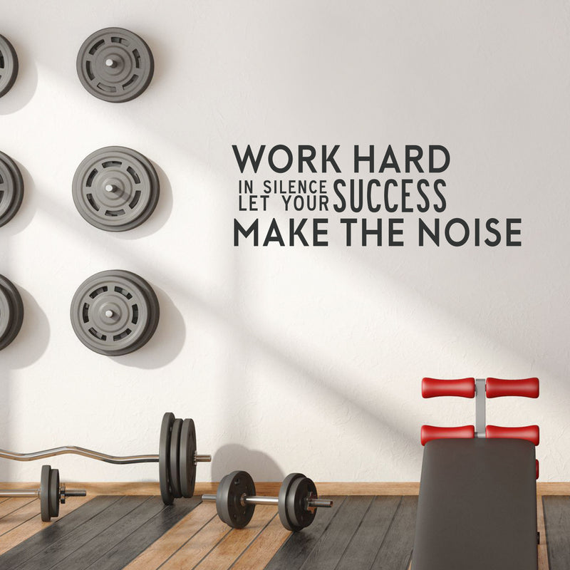 Work Hard in Silence and Let Your Success Make The Noise - Inspirational Quotes Wall Art Vinyl Decal - 20" x 57" Decoration Vinyl Sticker - Motivational Wall Art Decal - Home Office Vinyl (Black) 2