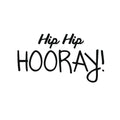 Hip Hip Hooray - Inspirational Quote Wall Art Vinyl Decal - Living Room Motivational Wall Art Decal - Life quote vinyl sticker wall decor - Bedroom Vinyl Sticker Decor 1