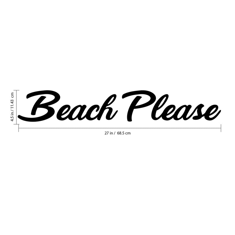 Beach Please Motivational Quote - Wall Art Decal - 4.5" x 27" Decoration Vinyl Sticker - SeasideVinyl Decal Art - Home Wall Vinyl Sticker - Office Wall Decoration 3