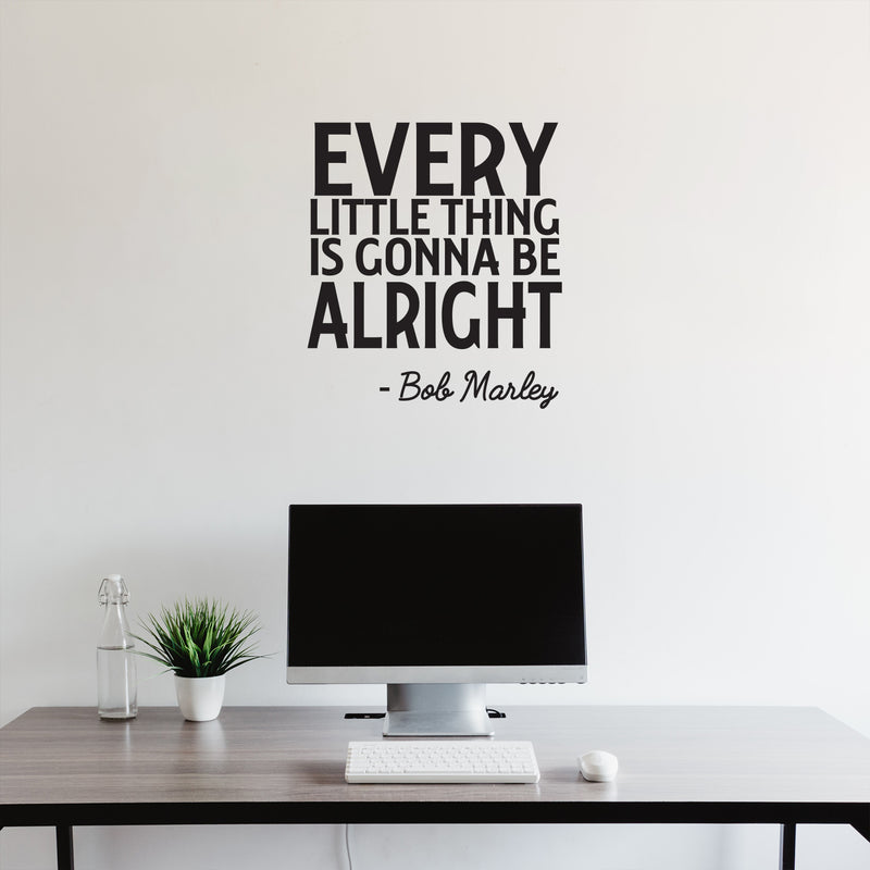 Every Little Thing Is Gonna Be Alright - Wall Art Decal Decoration Vinyl Sticker- Life Quote Vinyl Decal - Motivational Quote Vinyl Sticker - Inspiration Wall Art Decal 2