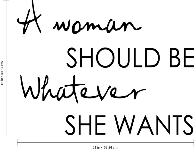 A Woman Should Be Whatever She Wants - Inspirational Quotes Wall Art Vinyl Decal - Decoration Vinyl Sticker - Motivational Wall Art Decal - Bedroom Wall Art Decals - Trendy Vinyl Wall Art 4