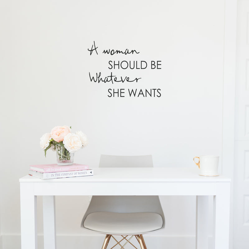 Wall Art Vinyl Decal - A Woman Should Be Whatever She Wants - Inspirational Women’s Quotes Sayings - 16" X 21" - Bedroom Work Office Women Empowerement Words - Home Decor Removable Sticker Decals 3