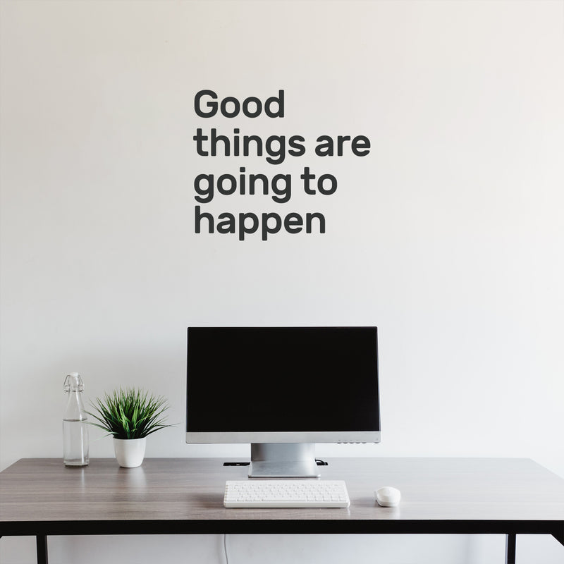 Vinyl Wall Art Decal - Good Things are Going Happen Motivational Quote - 17" x 20" - Home Decor Work Office Gym Living Room Sayings - Removable Sticker Decals 2