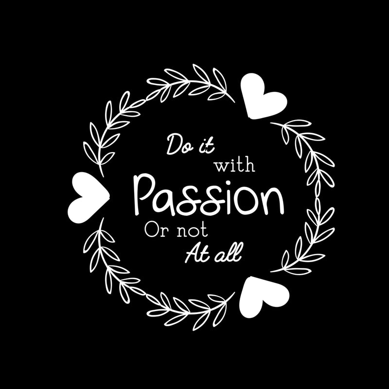 Do It with Passion Or Not at All - Inspirational Quotes Wall Art Vinyl Decal - 20" x 20" Decoration Vinyl Sticker - Motivational Wall Art Decal - Life Quotes Vinyl Sticker Decor (White) 4