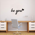 Be You - Wall Art Decal - Motivational Life Quote Vinyl Decal - Living Room Wall Art Decor - Bedroom Wall Sticker - Self Motivation Vinyl Wall Decal Stickers - Emotive Wall Vinyl Quotes 3