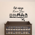 Owl Always Love You - Wall Art Decal - Decoration Vinyl Sticker - Love Quote Vinyl Decal - Bedroom Wall Vinyl Sticker - Nursery Vinyl Wall Decals - Bedroom Wall Decal (Black) 3