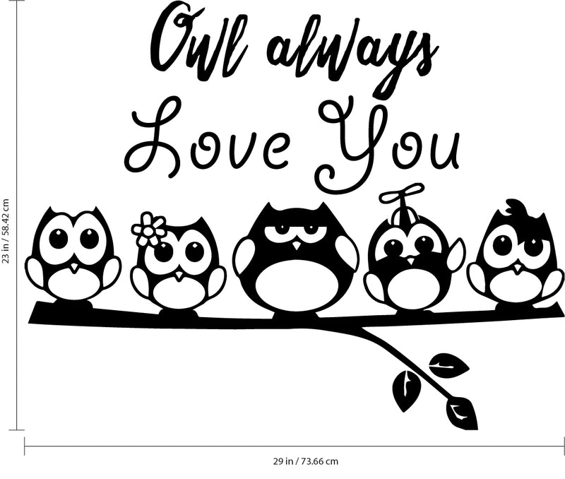 Owl Always Love You - Wall Art Decal - Decoration Vinyl Sticker - Love Quote Vinyl Decal - Bedroom Wall Vinyl Sticker - Nursery Vinyl Wall Decals - Bedroom Wall Decal (Black) 4