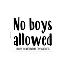 NO BOYS ALLOWED Unless You Are Bearing Expensive Gifts - Vinyl Wall Art Stickers - Girls Bedroom Vinyl Wall Decals - Cute Wall Art Decals for Girls - No Boys Allowed Door Signs 4