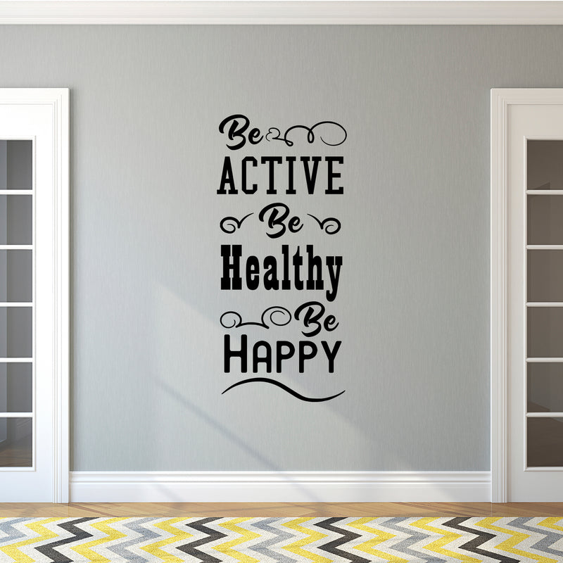 Be Active Be Healthy Be Happy - Inspirational Quote - Wall Art Decal - Motivational Life Quotes Vinyl Decal - Bedroom Wall Decoration - Living Room Wall Art Decor 2