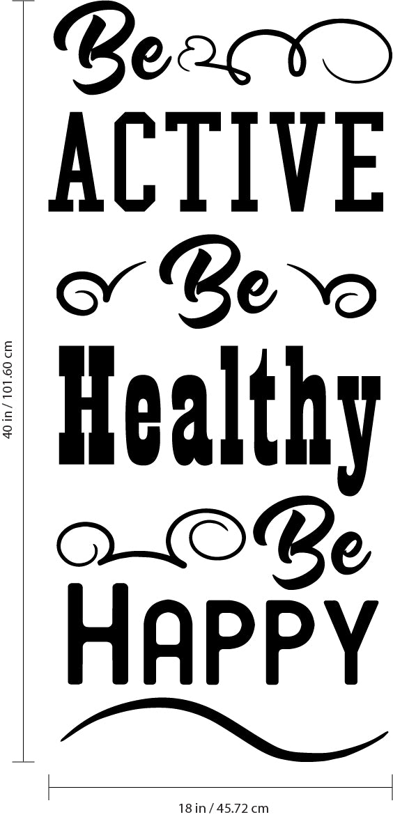 Be Active Be Healthy Be Happy - Inspirational Gym Quote - Wall Art Decal - 40"x 18" - Motivational Life Quotes Vinyl Decal - Bedroom Wall Decoration - Living Room Wall Art Decor 3