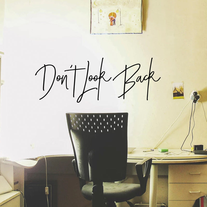 Don't Look Back Motivational Quote - Wall Art Decal Positive Life Quote Vinyl Wall Decal - Living Room Wall Decor - Bedroom Wall Decoration - Inspirational Life Quote Vinyl Decals 3