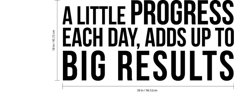 A Little Progress Each Day; Adds Up To Big Results - Motivational Quote - Wall Art Decal 18"x 38" Life Quote Vinyl Sticker - Inspirational Fitness Quote Gym Wall Art Decor 4