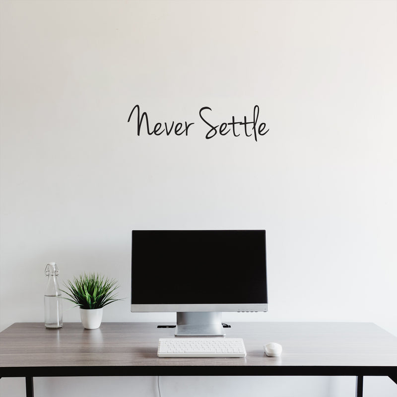 Never Settle Inspirataional Quote Wall Art Decal - 6" x 23" Life Quotes Wall Art - Over The Door Vinyl Sticker - Peel Off Vinyl Decals - Die Cut Vinyl Wall Art Sticker - Motivational Words 2