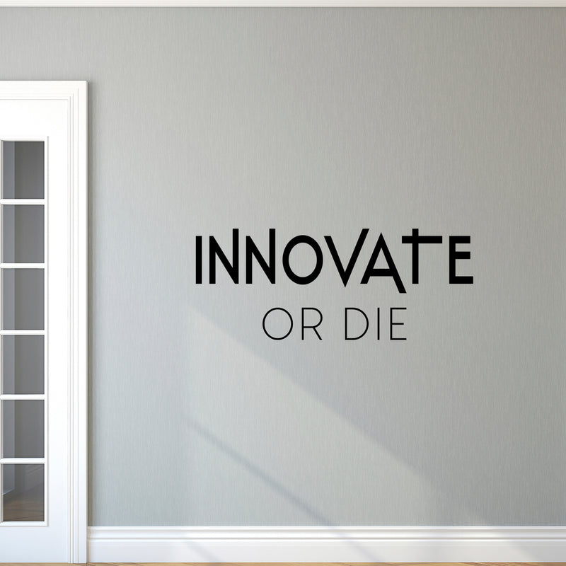 Innovate Or Die - Wall Art Decal - 14" x 35" Motivational Life Quote Vinyl Decal - Living Room Art Decor - Bedroom Wall Sticker - Workplace Wall Vinyl Decal Quotes - Self Motivation Die Cut Quotes 3